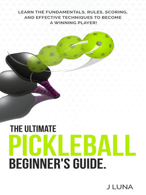 cover image of The Ultimate Pickleball Beginner's Guide